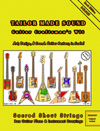 TAILOR MADE SOUND. Guitar Craftsman's Wit. Art, Design, and Sound. Guitar Posters, in Scale!: Sacred Shout Strings. Box Guitar Plans and Instrument Drawings.