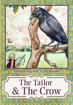 Tailor & the Crow: An Old Rhyme with New Drawings - Brooke, L Leslie