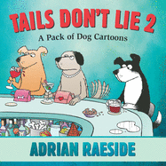 Tails Don't Lie 2: A Pack of Dog Cartoons