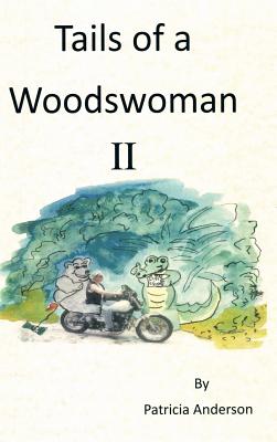 Tails of a Woodswoman II - Anderson, Patricia