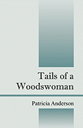 Tails of a Woodswoman