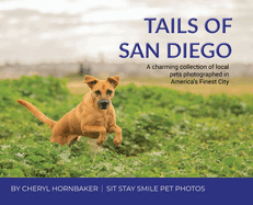 Tails of San Diego: A charming collection of local pets photographed in America's Finest City