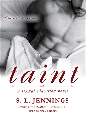 Taint: A Sexual Education Novel - Jennings, S L, and Crisden, Sean (Narrator)