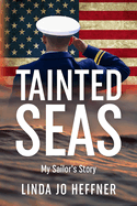 Tainted Seas: My Sailor's Story