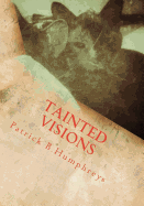 Tainted Visions: A Personal Visual Manuscript with a Few Written Clues to Its Meaning