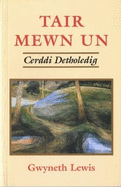 Tair Mewn Un - Cerddi Detholedig