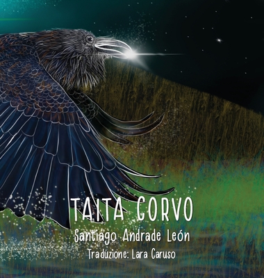 Taita Corvo Terza edizione: By Santiago Andrade Le?n - Andrade Le?n, Santiago, and Caruso, Lara Caruso (Translated by), and Rodr?guez Cano, Daniel (Editor)