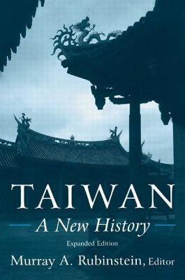 Taiwan: A New History: A New History - Rubinstein, Murray a