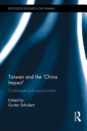 Taiwan and The 'China Impact': Challenges and Opportunities