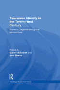 Taiwanese Identity in the 21st Century: Domestic, Regional and Global Perspectives