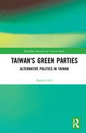 Taiwan's Green Parties: Alternative Politics in Taiwan