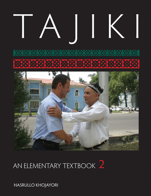 Tajiki: An Elementary Textbook, Volume 2 - Khojayori, Nasrullo