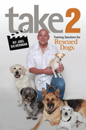 Take 2: Training Solutions for Rescued Dogs