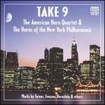 Take 9: The American Horn Quartet & The Horns of the New York Philharmonic