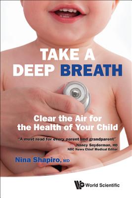 Take a Deep Breath: Clear the Air for the Health of Your Child - Shapiro, Nina L