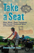 Take a Seat: One Man, One Tandem and Twenty Thousand Miles of Possibilities