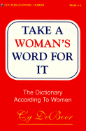 Take a Woman's Word for It