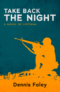 Take Back the Night: A Novel of Vietnam