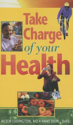 Take Charge of Your Health - Ludington, Aileen, and Chilson, Adriel D