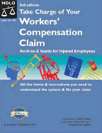 Take Charge of Your Workers' Compensation Claim: An A to Z Guide for Injured Employees in California