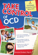 Take Control of OCD: The Ultimate Guide for Kids with OCD