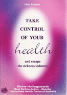 Take Control of Your Health and Escape the Sickness Industry