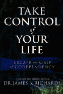 Take Control of Your Life: Escape the Grip of Codependency