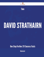 Take David Strathairn One Step Further - 211 Success Facts