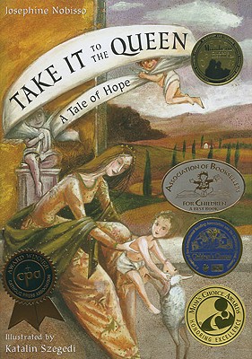 Take It to the Queen: A Tale of Hope - Nobisso, Josephine