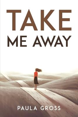 Take Me Away - Paula Gross