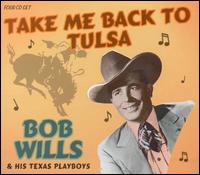 Take Me Back to Tulsa [Proper Box] - Bob Wills