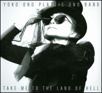 Take Me to the Land of Hell - Yoko Ono Plastic Ono Band