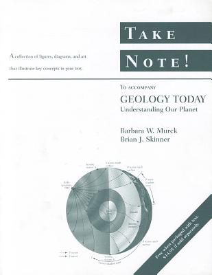 Take Note! to Accompany Geology Today: Understanding Our Planet - Murck, Barbara W