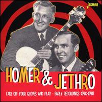 Take Off Your Gloves and Play: Early Recordings 1946-1948 - Homer & Jethro