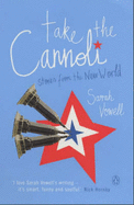 Take the Cannoli: Stories from the New World - Vowell, Sarah