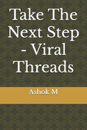 Take The Next Step - Viral Threads
