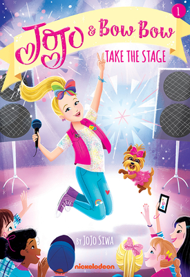 Take the Stage (Jojo and Bowbow Book #1) - Siwa, Jojo