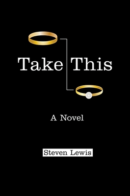 Take This: A Novel - Lewis, Steven