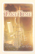 Take Time: A Moment for the Heart - Carlson, Melody