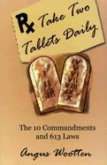 Take Two Tablets Daily: The 10 Commandments and 613 Laws