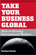 Take Your Business Global: How to Develop International Markets