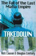 Takedown: The True Story Undercover Det Who Brought Down Billion Dollar Mafia Cartel - Century, Douglas