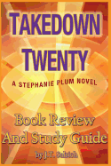 Takedown Twenty: A Stephanie Plum Novel - Book Review and Study Guide