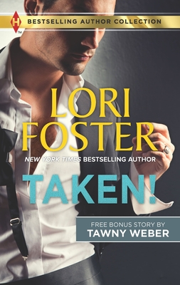 Taken! & a Seal's Seduction: A 2-In-1 Collection - Foster, Lori, and Weber, Tawny