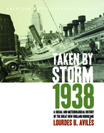 Taken by Storm, 1938 - A Social and Meteorological History of the Great New England Hurricane
