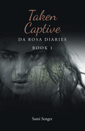Taken Captive: Da Rosa Diaries