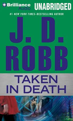 Taken in Death - Robb, J D, and Ericksen, Susan (Read by)