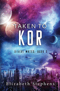 Taken to Kor: A Space Pirate Romance (Xiveri Mates Book 5)