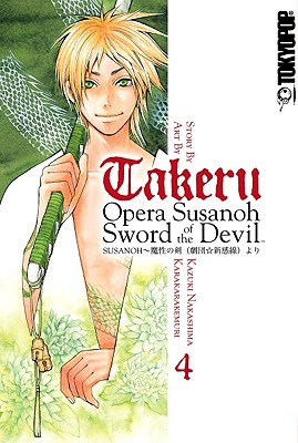 Takeru, Volume 4: Opera Susanoh Sword of the Devil - Nakashima, Kazuki, and Karakarakemuri