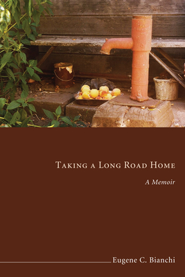 Taking a Long Road Home - Bianchi, Eugene C